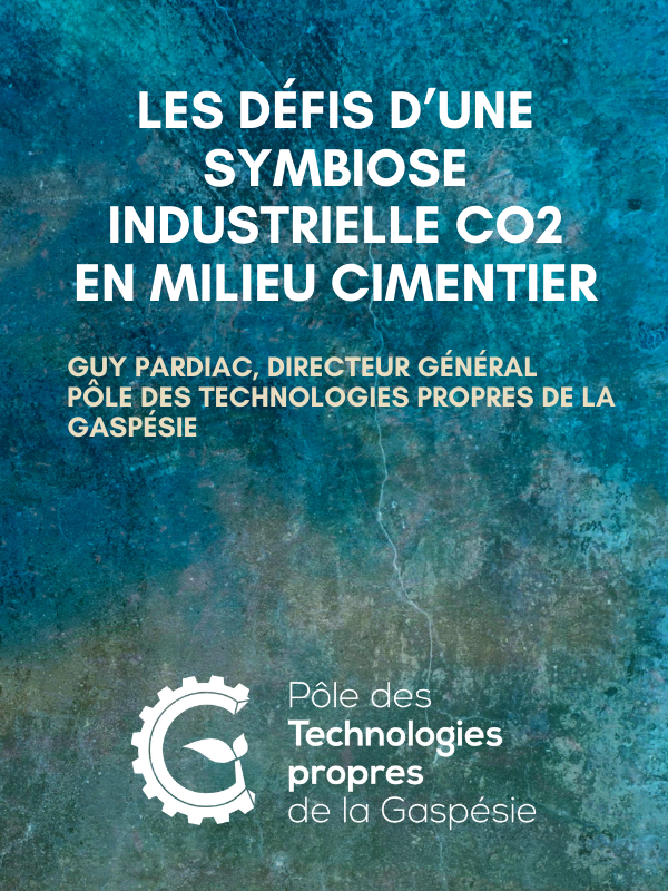 Les défis d’une symbiose industrielle CO2 en milieu cimentier | Pôle des technologies propres de la Gaspésie